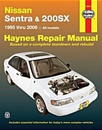Nissan Sentra & 200SX Automotive Repair Manual: 1995 Thru 1999 all Models (Paperback)
