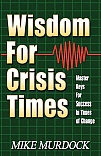 Wisdom For Crisis Times (Paperback)