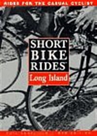 Short Bike Rides on Long Island (Short Bike Rides Series) (Paperback, 4th)