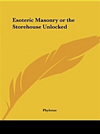 Esoteric Masonry or the Storehouse Unlocked (Paperback, Revised)