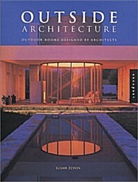 Outside Architecture: Outdoor Rooms Designed by Architects (International Road Poster Maps) (Paperback, 2nd)