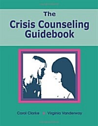 The Crisis Counseling Guidebook (Paperback)