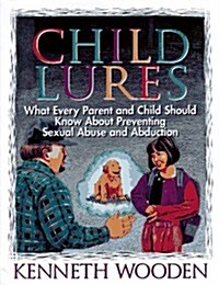 [중고] Child Lures: What Every Parent and Child Should Know About Preventing Sexual Abuse and Abduction (Hardcover)