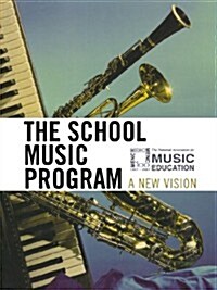 The School Music Program: A New Vision (Paperback)