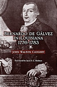 Bernardo de Galvez in Louisiana, 1776-1783 (Paperback, 2)