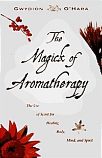 The Magick of Aromatherapy (Paperback)