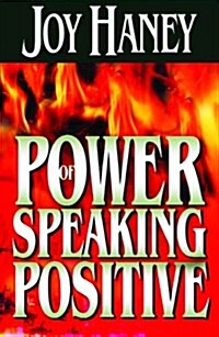 The Power Of Speaking Positive (Paperback)