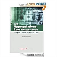 The Appropriations Law Answer Book: A Q&A Guide to Fiscal Law (Hardcover)