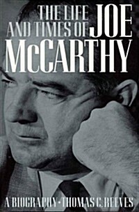 The Life and Times of Joe McCarthy: A Biography (Paperback)