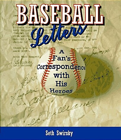 Baseball Letters: A Fans Correspondence with His Heroes (Hardcover, 1st)