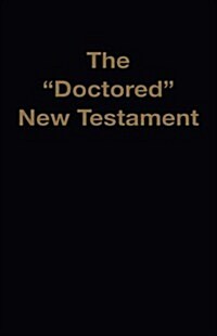 The Doctored New Testament (Paperback)
