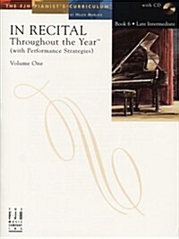 In Recital(r) Throughout the Year, Vol 1 Bk 6: With Performance Strategies (Paperback)