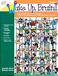 Wake Up, Brain!! 300 Brain Stretching Challenges for Language Arts. Math, Geography and More, Grade 1 (Paperback)