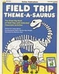 Field Trip Theme-A-Saurus (Paperback)