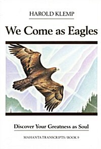 We Come as Eagles: Mahanta Transcript (Mahanta Transcripts) (Paperback)