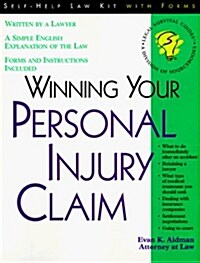 Winning Your Personal Injury Claim: With Sample Forms and Worksheets (Self-Help Law Kit With Forms) (Paperback)