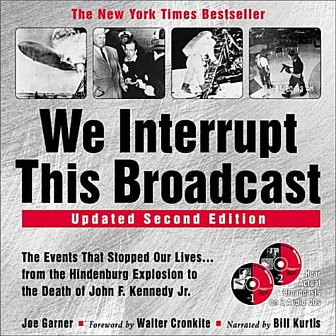 We Interrupt This Broadcast: The Events That Stopped Our Lives...from the Hindenburg to the Death of John F. Kennedy Jr. (2nd Edition) (Hardcover, 2nd Bk&CD)