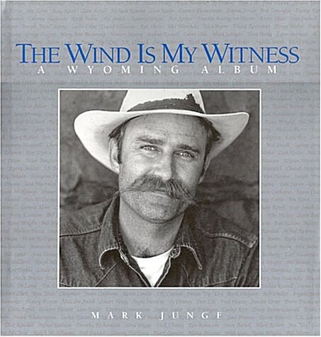 The Wind is My Witness: A Wyoming Album (Hardcover, First Edition)