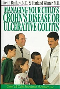 Managing Your Childs Crohns Disease and Ulcerative Colitis (Hardcover)