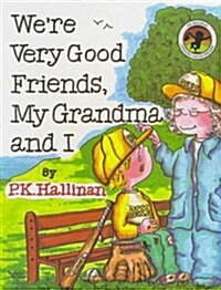 Were Very Good Friends, My Grandma and I (Hardcover)