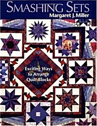 Smashing Sets: Exciting Ways to Arrange Quilt Blocks (Paperback)