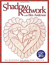 Shadow Redwork with Alex Anderson (Paperback)