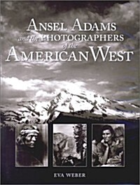 Ansel Adams and the Photographers of the American West (Hardcover, 1st)