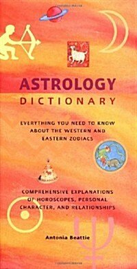 Astrology Dictionary: Everything You Need to Know About the Western and Eastern Zodiacs (Hardcover)