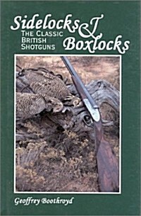 Sidelocks & Boxlocks: The Classic British Shotguns (Hardcover, 2nd)