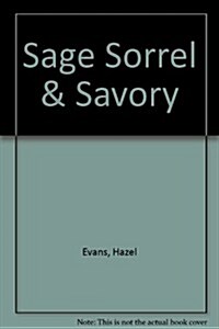 Sage Sorrel & Savory (Hardcover)