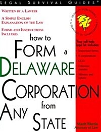 How to Form a Delaware Corporation from Any State: With Forms (Legal Survival Guides) (Paperback, 1st)