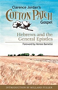 Cotton Patch Gospel: Hebrews and the General Epistles (Paperback)