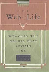 The Web of Life: Weaving the Values That Sustain Us (Hardcover)