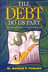 Till Debt Do Us Part: Balancing Finances, Feelings, and Family (Paperback)