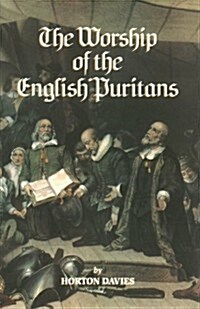 The Worship of the English Puritians (Puritanism) (Paperback, 2nd)