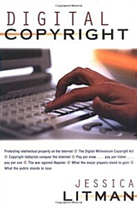 Digital Copyright: Protecting Intellectual Property on the Internet (Hardcover, 1st)