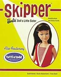 Skipper: Barbie Dolls Little Sister: Identification and Value Guide (Paperback)