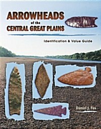 Arrowheads of the Central Great Plains (Paperback)