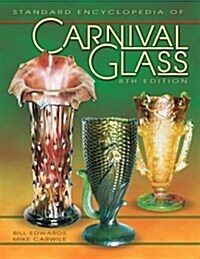 Standard Encyclopedia of Carnival Glass (Hardcover, 8th)