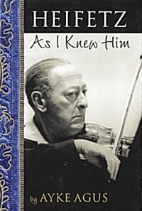 Heifetz As I Knew Him (Hardcover)