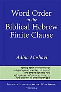 Word Order in the Biblical Hebrew Finite Clause (Hardcover)