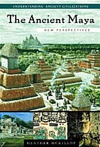The Ancient Maya: New Perspectives (Hardcover)
