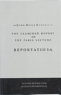 John Duns Scotus: The Examined Report of the Paris Lecture: Reportatio 1-A, Volume II (Hardcover, 1st)