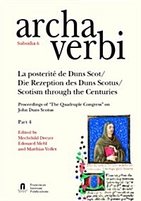 Proceedings of the Quadruple Congress on John Duns Scotus, Part 4: Scotism through the Centuries (Hardcover, 1st)