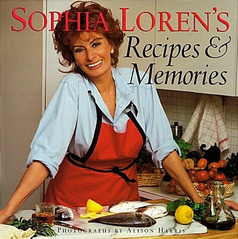 Sophia Lorens Recipes and Memories (Hardcover, 1st)