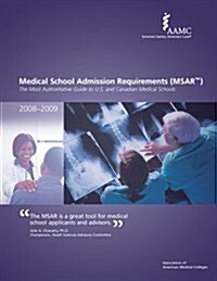 Medical School Admission Requirements (MSAR) 2008-2009: The Most Authoritative Guide to U.S. and Canadian Medical Schools (Medical School Admission .. (Paperback, 58th)