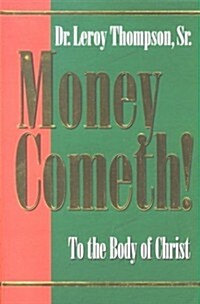 Money Cometh: To the Body of Christ (Paperback)