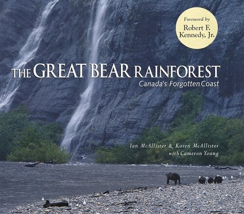 The Great Bear Rainforest: Canadas Forgotten Coast (Hardcover)