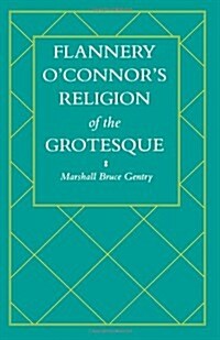 Flannery OConnors Religion of the Grotesque (Paperback)