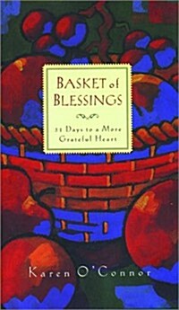 Basket of Blessings: 31 Days to a More Grateful Heart (Hardcover, Gift)